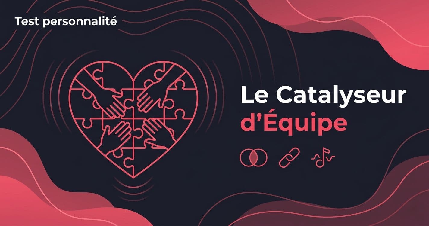 Le Catalyseur d'Équipe — Profil de personnalité Collaboration & Empathie pour l'ère de l'IA